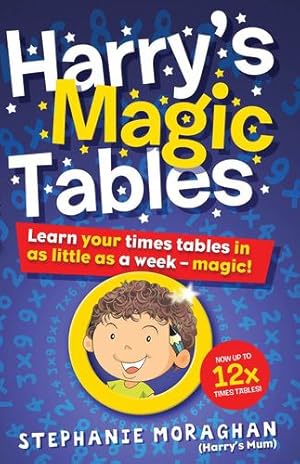 Immagine del venditore per Harry's Magic Tables: Learn your times tables in as little as a week â   magic! by Moraghan, Stephanie [Paperback ] venduto da booksXpress