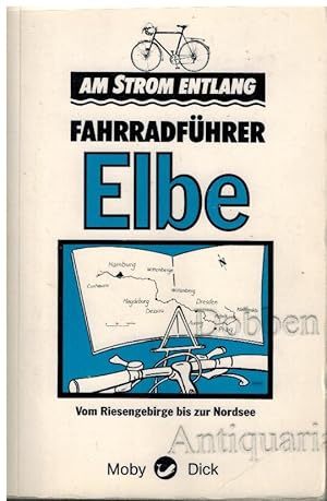 Seller image for Am Strom entlang. Fahrradfhrer Elbe. Vom Risengebirge bis zur Nordsee. for sale by Dobben-Antiquariat Dr. Volker Wendt