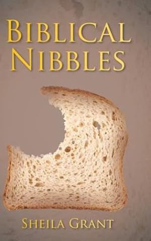 Bild des Verkufers fr Biblical Nibbles: The Bread of Life by Grant, Sheila [Hardcover ] zum Verkauf von booksXpress
