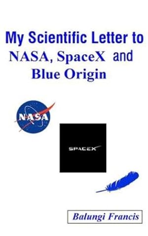 Bild des Verkufers fr My Scientific Letter to NASA, SpaceX and Blue Origin by Francis, Balungi [Hardcover ] zum Verkauf von booksXpress