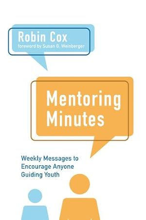 Seller image for Mentoring Minutes: Weekly Messages to Encourage Anyone Guiding Youth by Cox, Robin [Paperback ] for sale by booksXpress