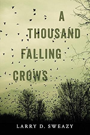 Immagine del venditore per A Thousand Falling Crows by Sweazy, Larry D. [Paperback ] venduto da booksXpress