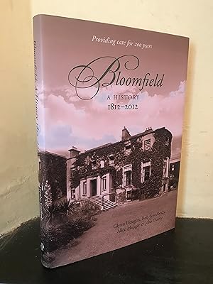 Bild des Verkufers fr Bloomfield: A History 1812-2012 - providing care for 200 years zum Verkauf von Temple Bar Bookshop