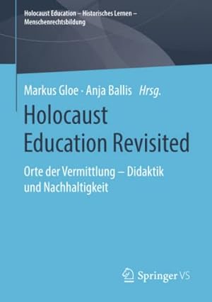 Immagine del venditore per Holocaust Education Revisited: Orte der Vermittlung â   Didaktik und Nachhaltigkeit (Holocaust Education â   Historisches Lernen â   Menschenrechtsbildung) (German Edition) [Paperback ] venduto da booksXpress