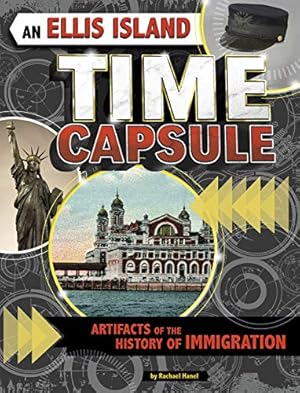 Seller image for An Ellis Island Time Capsule: Artifacts of the History of Immigration (Time Capsule History) by Hanel, Rachael Teresa [Library Binding ] for sale by booksXpress