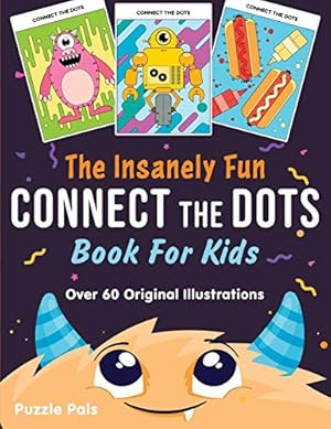 Imagen del vendedor de The Insanely Fun Connect The Dots Book For Kids: Over 60 Original Illustrations with Space, Underwater, Jungle, Food, Monster, and Robot Themes by Pals, Puzzle, Ross, Bryce [Print on Demand ] a la venta por booksXpress