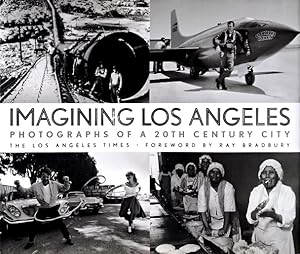 Imagen del vendedor de Imagining Los Angeles: Photographs of a 20th Century City a la venta por LEFT COAST BOOKS