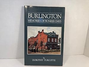 Burlington Memories Of Pioneer Days