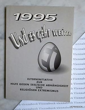 1995 - Und es geht weiter: Elterninitiative zur Hilfe gegen seelische Abhängigkeit und religiösen...