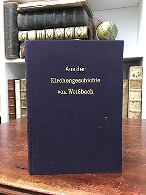 Bild des Verkäufers für Aus der Kirchengeschichte wein Weißbach. zum Verkauf von Antiquariat Seibold