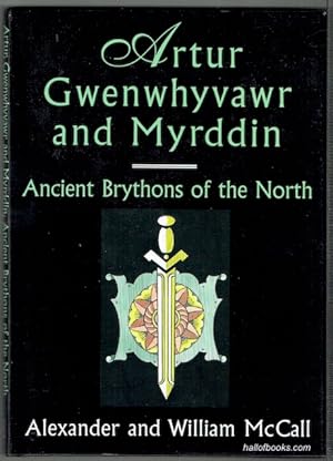 Seller image for Artur, Gwenwhyvawr and Myrddin: Ancient Brythons Of The North for sale by Hall of Books