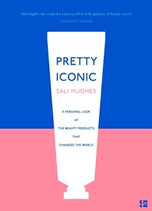 Immagine del venditore per Pretty Iconic : A Personal Look at the Beauty Products That Changed the World venduto da GreatBookPrices