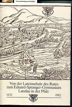 Von der Lateinschule des Rates zum Eduard-Spranger-Gymnasium Landau in der Pfalz: 1432 - 1982