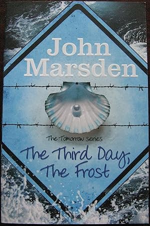 The Third Day, The Frost: Book 3 (The Tomorrow Series) by John Marsden. 2012.