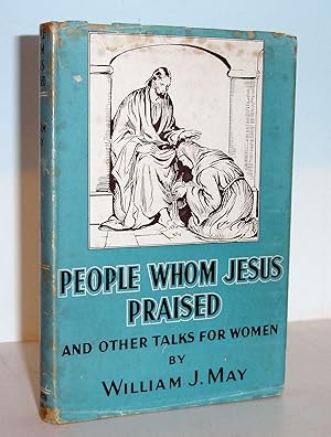 People Whom Jesus Praised and other talks for Women