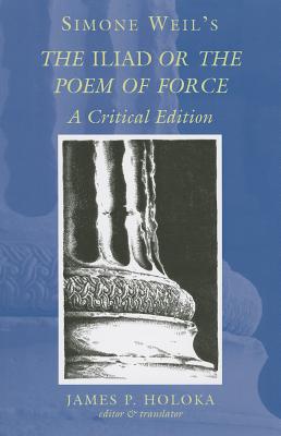 Imagen del vendedor de Simone Weil S the -Iliad- Or the Poem of Force: A Critical Edition (Paperback or Softback) a la venta por BargainBookStores