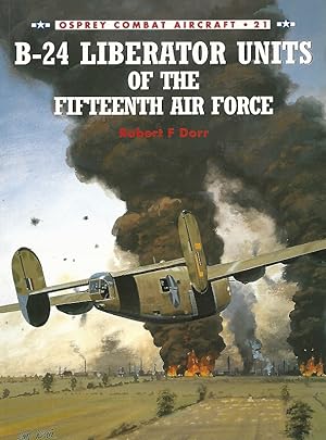 Seller image for B-24 Liberator Units of the Fifteenth Air Force. for sale by Lewitz Antiquariat