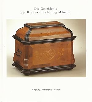 Die Geschichte der Baugewerbe-Innung Münster. Ursprung - Werdegang - Wandel.