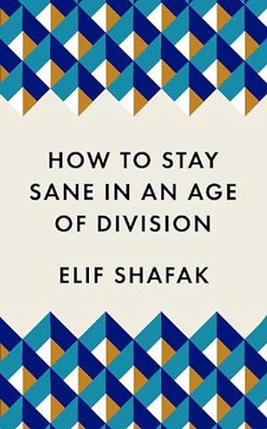 Seller image for How to Stay Sane in an Age of Division (Paperback) for sale by Grand Eagle Retail
