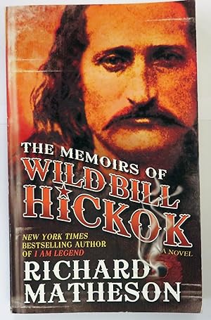Imagen del vendedor de The memoirs Of Wild Bill Hickok A Novel a la venta por St Marys Books And Prints