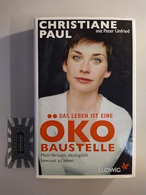 Das Leben ist eine Öko-Baustelle. Mein Versuch, ökologisch bewusst zu leben.