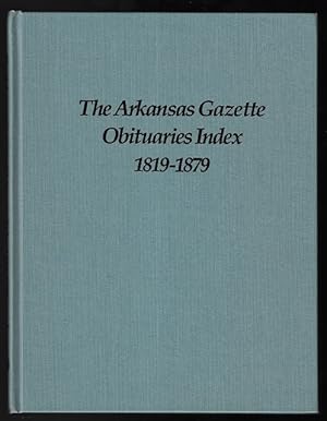 Arkansas Gazette Obituaries Index, 1819-1879.