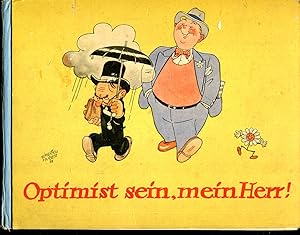 Bild des Verkufers fr Optimist sein, mein Herr zum Verkauf von Versandantiquariat Brigitte Schulz