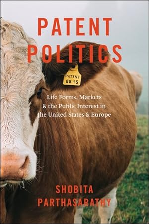 Seller image for Patent Politics : Life Forms, Markets, and the Public Interest in the United States and Europe for sale by GreatBookPrices