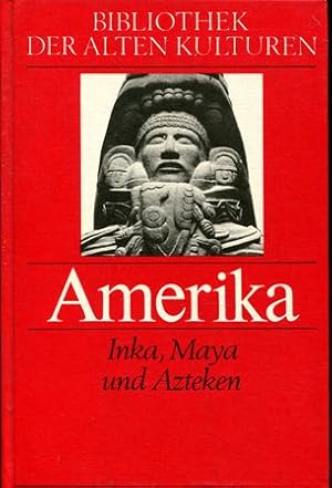 Bild des Verkufers fr Amerika. Inka, Maya und Azteken Bibliothek der Alten Kulturen zum Verkauf von Gabis Bcherlager