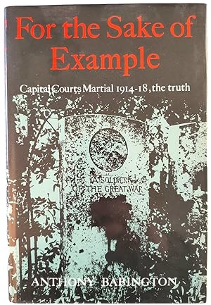 Bild des Verkufers fr For the Sake of Example: Capital Courts Martial 1914-20 zum Verkauf von PsychoBabel & Skoob Books