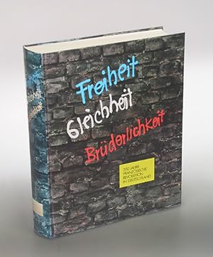 Freiheit - Gleichheit - Brüderlichkeit: 200 Jahre Französische Revolution in Deutschland. Ausstel...