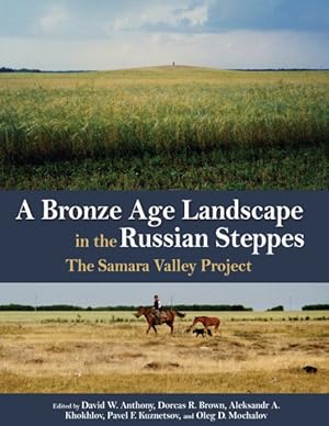 Image du vendeur pour Bronze Age Landscape in the Russian Steppes : The Samara Valley Project mis en vente par GreatBookPricesUK
