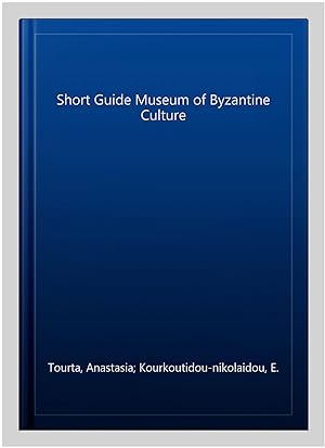 Image du vendeur pour Short Guide Museum of Byzantine Culture mis en vente par GreatBookPricesUK