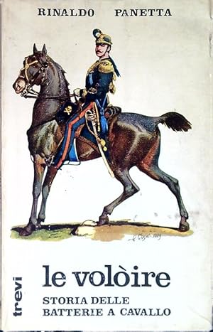 Imagen del vendedor de Le Voloire. Storia delle batterie a cavallo a la venta por Librodifaccia