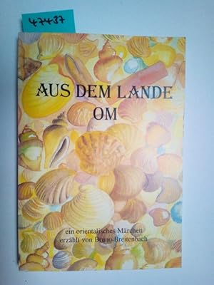 Aus dem Lande Om : ein orientalisches Märchen Bruno Breitenbach Text von. Ill. von Vivian Ortner