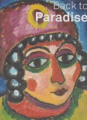 Back to paradise : Meisterwerke des Expressionismus aus dem Aargauer Kunsthaus und dem Osthaus Mu...