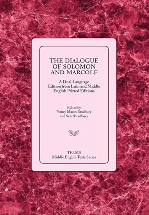 Seller image for Dialogue of Solomon and Marcolf : A Dual-Language Edition from Latin and Middle English Printed Editions for sale by GreatBookPricesUK