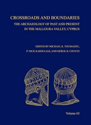 Bild des Verkufers fr Crossroads and Boundaries : The Archaeology of Past and Present in the Malloura Valley, Cyprus zum Verkauf von GreatBookPricesUK