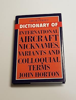 Imagen del vendedor de The Grub Street Dictionary of International Aircraft Nicknames, Variants and Colloquial Terms a la venta por CURIO