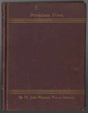 Image du vendeur pour Pernicious Fevers: A Clinical Study of the Fevers of Rio de Janeiro mis en vente par Susan Davis Bookseller