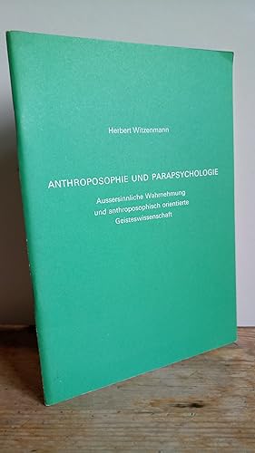 Anthroposophie und Parapsychologie - aussersinnliche Wahrnehmung und anthroposophisch orientierte...