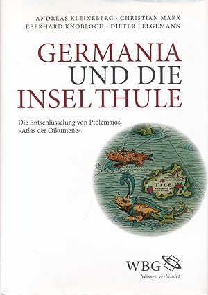 Bild des Verkufers fr Germania und die Insel Thule. Die Entschlsselung von Ptolemaios' "Atlas der Oikumene". zum Verkauf von Antiquariat Lenzen