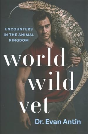 Seller image for World Wild Vet : Encounters in the Animal Kingdom for sale by GreatBookPrices