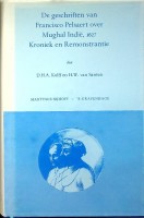 Imagen del vendedor de De Geschriften van Francisco Pelsaert over Mughal Indie, 1627 Kroniek en Remo. Linschoten Vereeniging deel 81 a la venta por nautiek