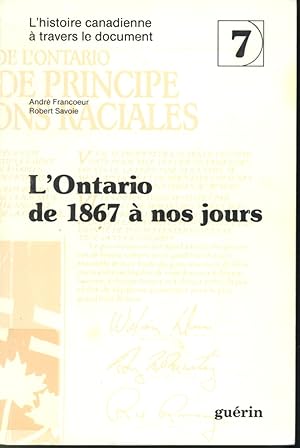 Bild des Verkufers fr L'histoire canadienne  travers le document no. 7 - L'Ontario de 1867  nos jours zum Verkauf von Librairie Le Nord