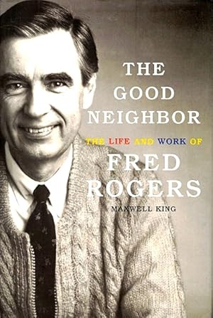 The Good Neighbor: The Life and Work of Fred Rogers