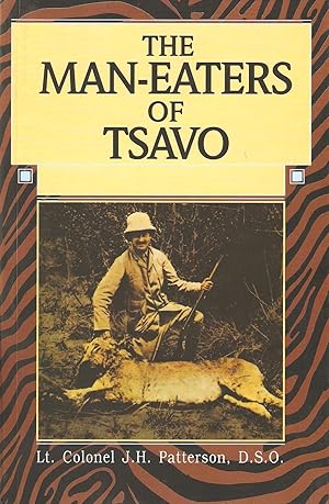 Seller image for THE MAN-EATERS OF TSAVO. By Lt. Colonel J.H. Patterson, D.S.O. for sale by Coch-y-Bonddu Books Ltd