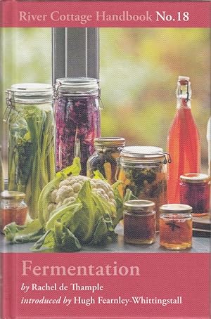 Imagen del vendedor de THE RIVER COTTAGE FERMENTATION HANDBOOK. By Rachel de Thample. River Cottage Handbook No. 18. a la venta por Coch-y-Bonddu Books Ltd