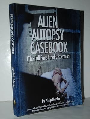 Immagine del venditore per Alien Autopsy Casebook, the Full Facts Finally Revealed (Signed) venduto da Nugget Box  (PBFA)