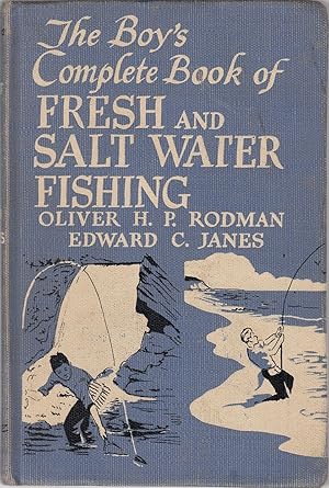 Seller image for THE BOY'S COMPLETE BOOK OF FRESH AND SALT WATER FISHING. By Oliver H.P. Gordon and Edward C. Janes. for sale by Coch-y-Bonddu Books Ltd